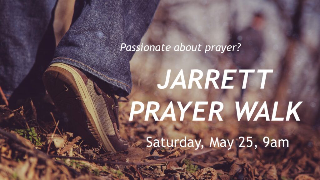 Jarrett Prayer Walk 05-24